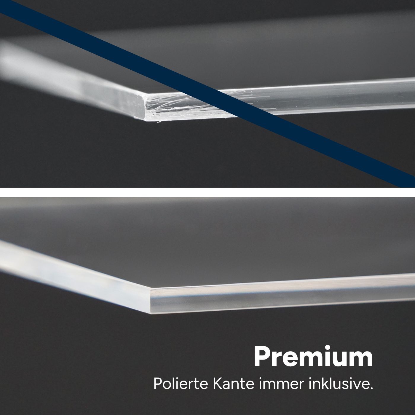 Acrylglas im Vergleich mit unpolierter und polierter Premiumkante.